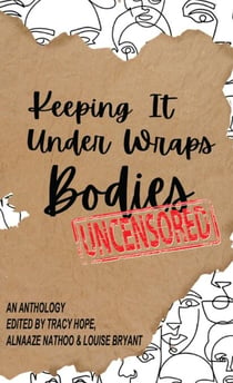 Keeping It Under Wraps: Bodies, Uncensored - Keeping It Under Wraps, #3