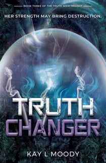 Truth Changer - Truth Seer Trilogy, #3