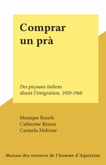 Comprar un prà - Des paysans italiens disent l'émigration, 1920-1960