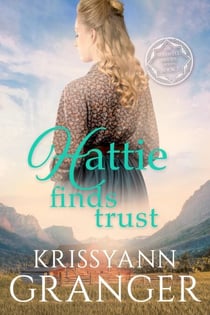Hattie Finds Trust - The Maxwell Brides Series, #7