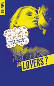 Sex friends or lovers ?