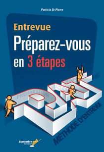 Entrevue Préparez-vous en 3 étapes - La méthode d,entrevue P.A.T.