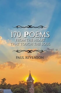 170 Poems from the Heart that Touch the Soul