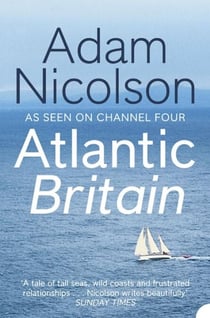 Atlantic Britain - The Story of the Sea a Man and a Ship