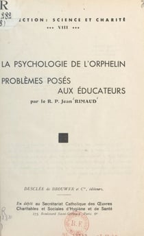 La psychologie de l'orphelin - Problèmes posés aux éducateurs