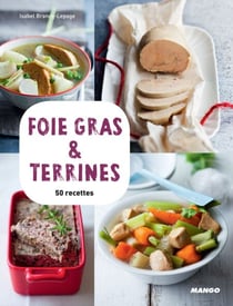 Foie gras & terrines - 50 recettes