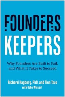 Founders, Keepers - Why Founders Are Built to Fail, and What it Takes to Succeed