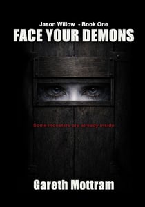 Jason Willow 1: Face Your Demons - Jason Willow, #1
