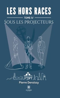 Les hors races - Tome 4 - Sous les projecteurs