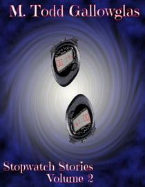 Stopwatch Stories Vol 2 - Stopwatch Stories, #2