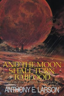 And the Moon Shall Turn to Blood - The Prophecy Trilogy, Volume 1 - The Prophecy Trilogy, #1