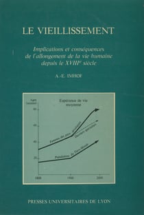 Le Vieillissement - Implications et conséquences de l'allongement de la vie humaine depuis le xviiie siècle