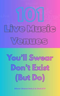101 Live Music Venues You'll Swear Don't Exist (But Do)