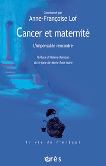 Cancer et maternité - L'impensable rencontre