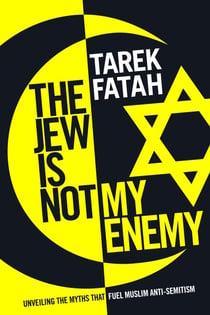 The Jew is Not My Enemy - Unveiling the Myths that Fuel Muslim Anti-Semitism