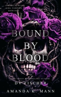 Bound by Blood (A Dark Curvy Girl Vampire Romance)