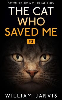 The Cat Who Saved Me #3 (Sky Valley Cozy Mystery Cat Series) - Skyvalley Cozy Mystery Series