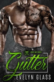 Gutter (Book 1) - The Ashes MC, #1