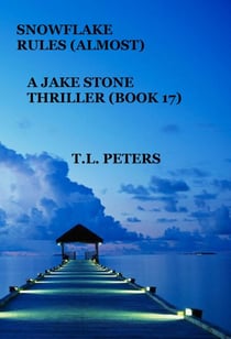 Snowflake Rules (Almost), A Jake Stone Thriller (Book 17) - The Jake Stone Thrillers, #17