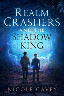 Realm Crashers and the Shadow King - Realm Crashers Series
