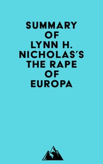 Summary of Lynn H. Nicholas's The Rape of Europa