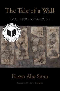 The Tale of a Wall - Reflections on the Meaning of Hope and Freedom
