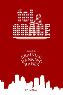 foi&GRACE Episode 2: Brainiac Banking Babes - Foi&Grace, #2