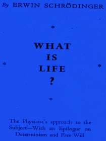 What Is Life? The Physical Aspect Of The Living Cell