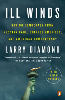 Ill Winds - Saving Democracy from Russian Rage, Chinese Ambition, and American Complacency