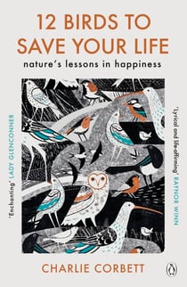12 Birds to Save Your Life - Nature's Lessons in Happiness
