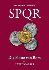 SPQR - Die Flotte von Rom - Teil 4: Julius Caesar