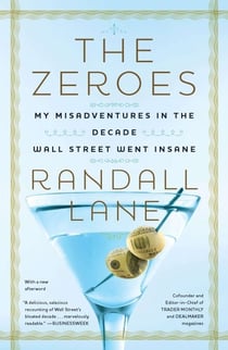 The Zeroes - My Misadventures in the Decade Wall Street Went Insane