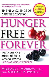 Hunger Free Forever - The New Science of Appetite Control