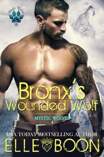 Bronx's Wounded Wolf - Mytic Wolves, #4