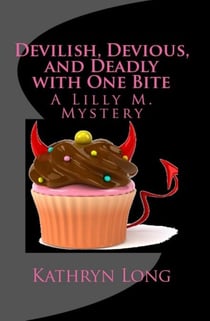 Devilish, Devious, and Deadly with One Bite - A Lilly M. Mystery - Lilly M Mysteries, #3