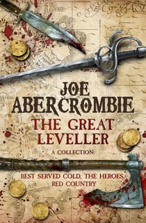 The Great Leveller - Best Served Cold, The Heroes and Red Country