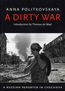 A Dirty War - A Russian Reporter in Chechnya