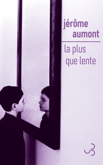 La plus que lente