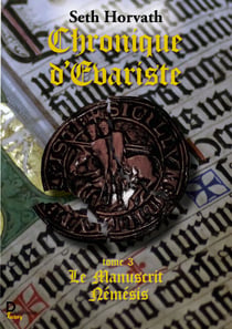 Chronique d'Evariste - Tome 3 - Le Manuscrit Némésis