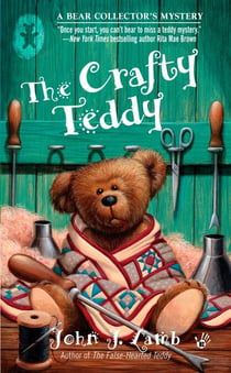 The Crafty Teddy - A Bear Collector's Mystery