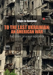 The the Last Ukrainian: An American War - The Story of a War Reporter