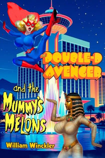 The Double-D Avenger and the Mummy's Melons - The Double-D Avenger, #4