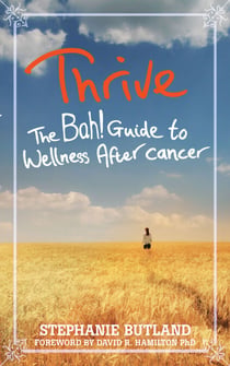 Thrive - The Bah! Guide to Wellness After Cancer