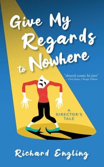 Give My Regards to Nowhere: A Director's Tale - A Dwayne Finnegan Novel, #1
