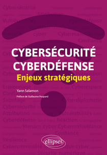 Cybersécurité et cyberdéfense : enjeux stratégiques