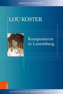Lou Koster - Komponieren in Luxemburg