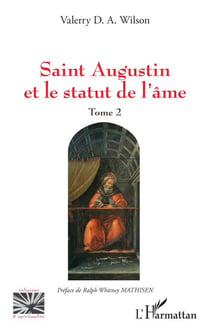 Saint Augustin et le statut de l'âme - Tome 2