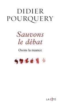 Sauvons le débat - Osons la nuance - Osons la nuance - Osons la nuance