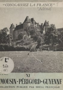 Limousin, Périgord, Guyenne - Creuse, Haute-Vienne, Corrèze, Dordogne, Tarn-et-Garonne, Lot-et-Garonne, Gironde, Lot.