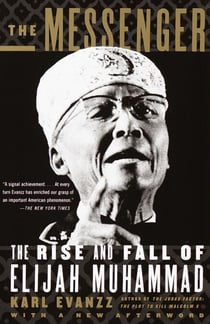 The Messenger - The Rise and Fall of Elijah Muhammad